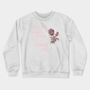 Rose Flower Vintage Illustration with Quote Crewneck Sweatshirt